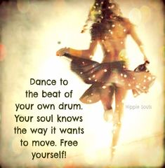 a woman in a dress is dancing with the words dance to the beat of your own drum