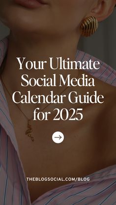 a woman wearing gold jewelry with the text your ultimate social media calendar guide for 205