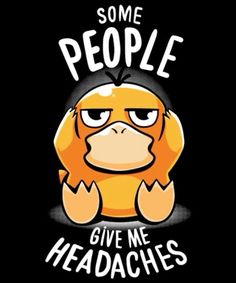 some people give me headaches t - shirt design with an angry looking bird