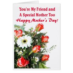 a mother's day card with flowers and daisies on the front, says you're my friend and a special mother too happy mother's day