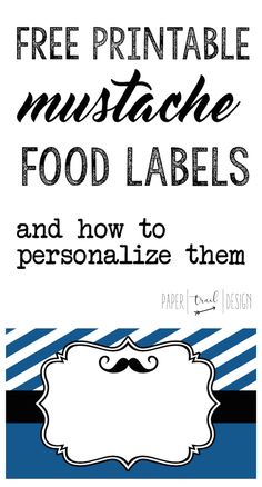 free printable mustache food labels and how to personalize them