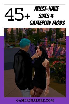 a man and woman standing next to each other with text overlay that reads, 45 must - have sims & game play mods