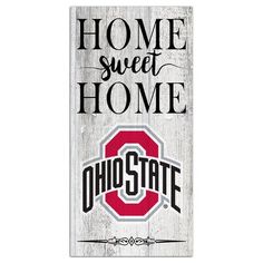 a wooden sign that says home sweet home with the word ohio state in red and white