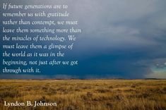 an open field with grass and clouds in the background that says, if future generations are to remember us with attitude rather than something we must leave