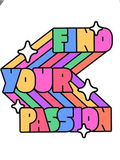 the word find your passion written in multicolored letters