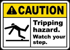 a caution sign with the words tripping hazard, watch your step and an image of a person falling off a ramp