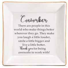 a white square plate with an orange border saying coworker there are people in this world who make things better