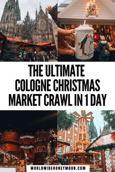 the ultimate cologne christmas market crawl in 1 day