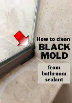 how to clean black mold from bathroom sealant on the window sill with text overlay