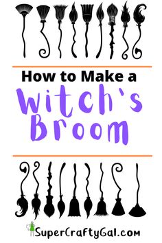 the words how to make a witch's broom are in purple and orange letters