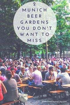 many people are sitting at wooden tables in the park with text overlay that reads, 2 munich beer gardens you don't want to miss