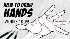 an image of how to draw hands with pencils in front of it and the words, how to draw hands works 100 %