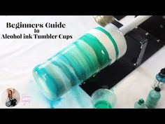 the beginner's guide to alcohol ink tumbler cups with instructions on how to use them