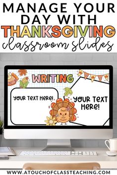 a computer screen with thanksgiving writing on it and the words, manage your day with thanksgiving classroom