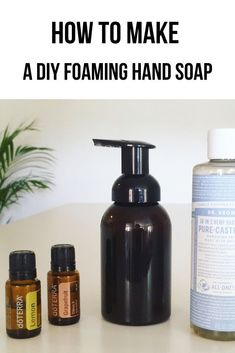 an image of how to make a diy foaming hand soap with essential oils