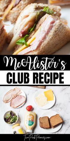 text that says  McAlister's Club recipe above is a photo of the sandwich below is a photo of the ingredients Club Sandwich Recipe, Club Sandwich Recipes, Healthy Food Habits, Cold Sandwiches, Sandwich Spread, Lost 100 Pounds, Toasted Bread