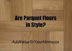 the words are parquet floors in style? add value to your homeca on it