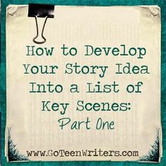 an old book with the words how to develop your story idea into a list of key scenes part one