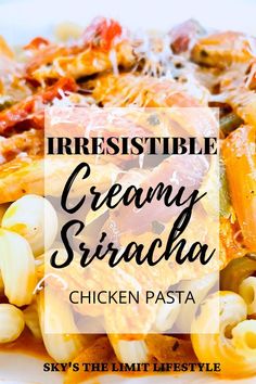 creamy sriracha chicken pasta Creamy Bruschetta Chicken Pasta, Skinnylicious Chicken Pasta Recipe, Picky Eater Recipes