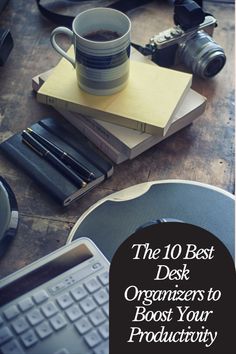 the 10 best desk organizers to boost your productivity