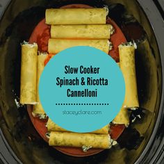 slow cooker spinach and ricotta cannelloni with text overlay reading slow cooker spinach and ricotta cannelli