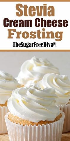 cupcakes with cream cheese frosting on top and the title overlay reads, stevia cream cheese frosting