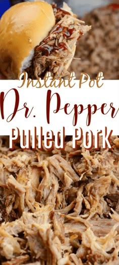 the pulled pork sandwich is being served on a plate with a roll in it and text overlay that reads instant pot dr pepper pulled pork