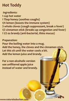 Hot toddy... Sick Remedies, Home Remedy For Cough, Hot Toddy, Natural Cold Remedies, Cough Remedies, Cold Remedies, Homemade Remedies, Natural Health Remedies, Natural Home Remedies