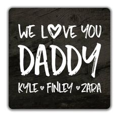 we love you daddy mouse pad with the words,'we love you daddy '