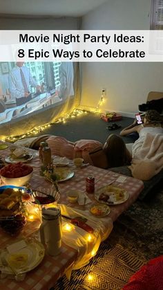 people sitting at a table with food on it and the words movie night party ideas 8 epic ways to celebrate