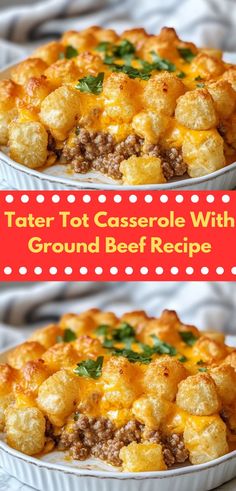 tater tot casserole with ground beef recipe is shown in two images