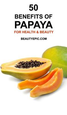 papaya and mangos with the text 50 benefits of papaya for health & beauty