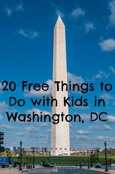 the washington monument with text overlay reading 20 free things to do with kids in washington, dc