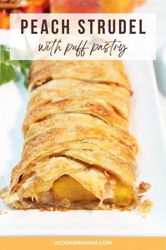 a white plate topped with sliced peaches and text overlay reads how to cook peach strudel with puff pastry