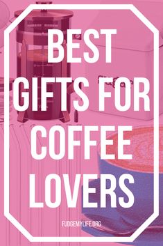 the words best gifts for coffee lovers on top of a pink and white background with luggage