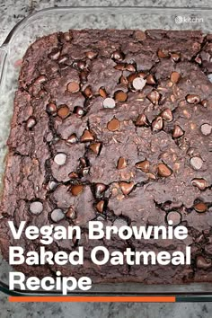 a brownie baked oatmeal recipe in a glass baking dish with the words vegan brownie baked oatmeal recipe