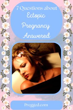 a woman laying in bed with the words 7 questions about ectopic pregnancy answered