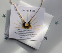 This pretty gold minimalistic sunshine necklace comes on an 18 inch necklace chain and comes attached to a Travel Gift card with the verse  Wherever you may wander.. Wherever you may roam.. May this Sunny Gift journey with you.. And safely bring you home.. The perfect keepsake gift for someone off on their travels so they can wear it with pride and be reminded of the person who gave it to them as well as to return safely home. Total length of necklace chain is 18 inches Comes with the Travel Gif Travel Gif, Necklace Travel, Half Sun, Necklace Sun, Sunshine Necklace, Wrapping Gift Cards, Sun Necklace, Keepsake Gift, Necklace Chain