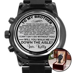 Elegance meets sentimentality with this sleek black chronograph watch, with a personalized message asking your beloved brother to walk you down the aisle. Every glance at the time becomes a sweet reminder of the bond they share. This watch isn't just an instrument to tell time; it's a symbol of treasured moments and future promises. A personalized gift that can withstand constant use, this Engraved Design Black Chronograph Watch is the perfect gift for all the special men in your life. A thoughtful groomsmen gift, an anniversary memento, or a long-lasting keepsake for Father's Day - it's a versatile piece sure to warm hearts and create smiles. Featuring a three-dial face, calendar function, and luxury pointer in a water-resistant and scratch-proof vessel. Made from high-quality Stainless S Brother Of The Bride, Engraved Watch, Watch Engraving, Watch Gift, Engraved Design, Proposal Gifts, Watch Gifts, Wristwatch Men, Wrist Watches