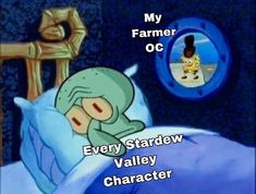 a cartoon character sleeping in bed with the caption my farmer oc every stardew valley character