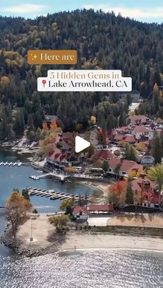 an aerial view of lake arrowhead, ca with the words here are 5 hidden gems in lake arrowhead