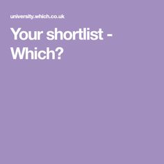 a purple background with the words, your shortlist - which? in front of it