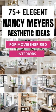 many different pictures with the words 75 elegant nancy meyers aesthetic ideas for movie inspired interiors