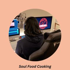 a woman sitting in front of a computer with the words soul food cooking on it