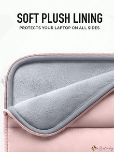 soft plush lining protects your laptop on all sides