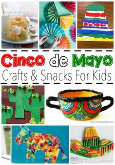 mexican crafts and snacks for kids with the title cinco de mayo crafts and snacks for kids