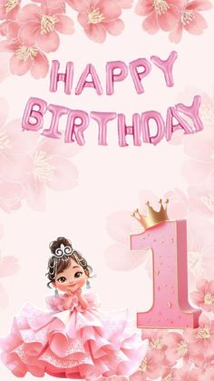 a birthday card with the number one and a princess in pink dress, surrounded by flowers