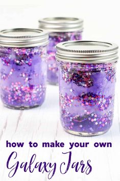 three mason jars filled with purple and pink confetti, text reads how to make your own galaxy jars