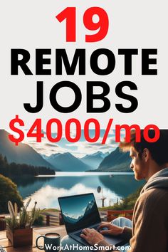 a man sitting in front of a laptop computer on top of a wooden table with the words 19 remote jobs $ 4, 000 / mo