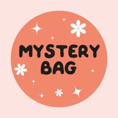 the words mystery bag are written in black on an orange circle with white flowers and stars